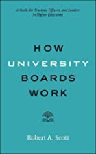 How University Boards Work - Robert A. Scott