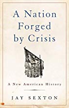 A Nation forged by crisis - Jay Sexton A Nation forged by crisis - Jay Sexton