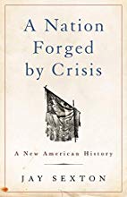 A Nation forged by crisis - Jay Sexton